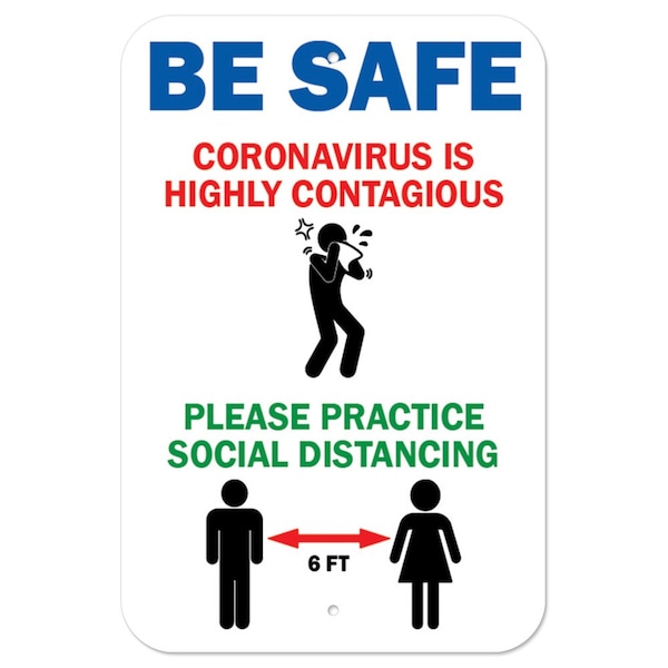 Public Safety Sign-Be Safe Coronavirus Is Highly Contagious, Heavy-Gauge, 12" H, A-1218-25456